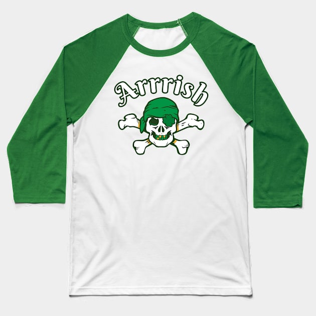 Arrrish Pirate Funny St Patricks Day Baseball T-Shirt by Illustradise